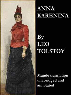 cover image of Anna Karenina (Maude Translation, Unabridged and Annotated)
